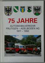 (232'041) - Jubil�umsschrift 75 Jahre Automobilverkehr Frutigen-Adelboden AG 1917 - 1992 am 16.