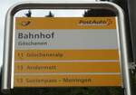 (145'986) - PostAuto-Haltestellenschild - G�schenen, Bahnhof - am 20.