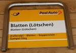 (252'116) - PostAuto-Haltestellenschild - Blatten (L�tschen), Blatten (L�tschen) - am 26.